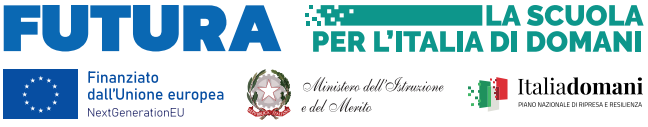 Logo: Futura - Finanziato dall'Unione europea  - NextGenerationEU, La scuola per l'Italia di domani, Ministero dell'Istruzione e del Merito, Italia domani